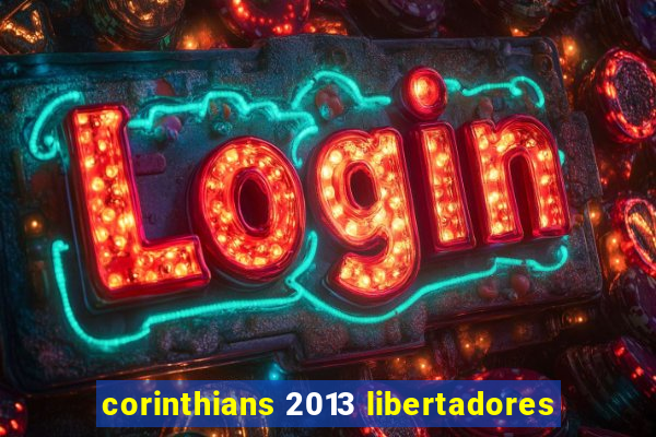 corinthians 2013 libertadores